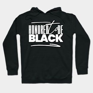 HONORED TO BE BLACK Hoodie